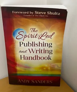 The Spirit-Led Publishing and Writing Handbook