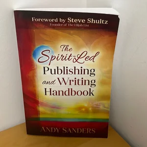 The Spirit-Led Publishing and Writing Handbook