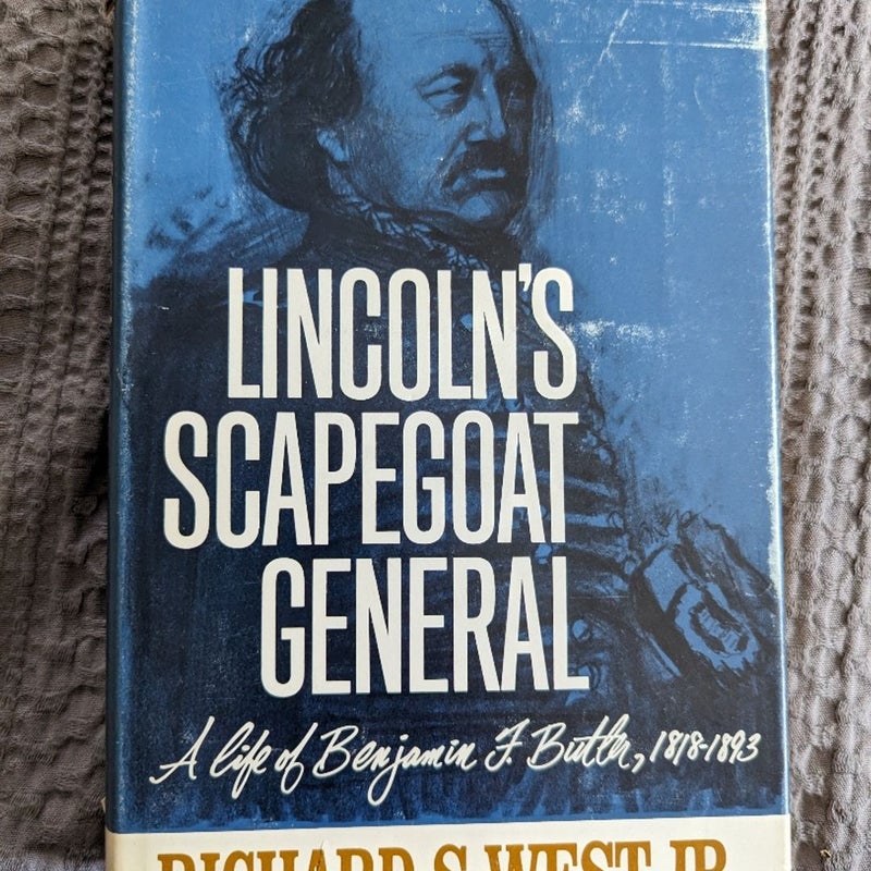 Lincoln's Scapegoat General: A life of Benjamin Butler