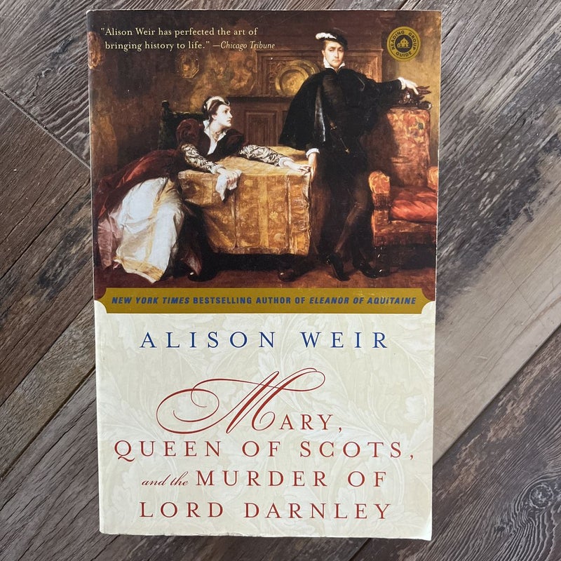 Mary, Queen of Scots, and the Murder of Lord Darnley