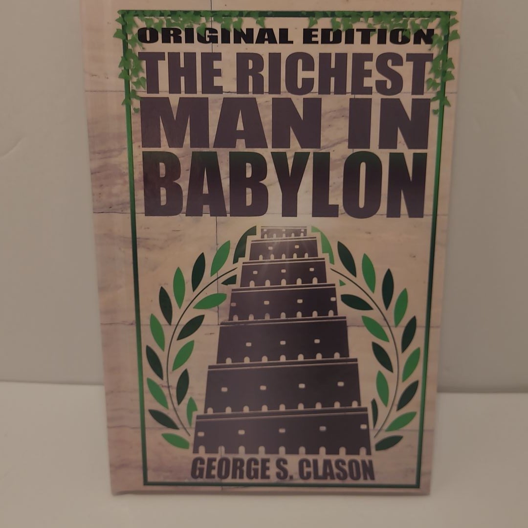 The Richest Man In Babylon: The Complete Original Edition Plus Bonus ...