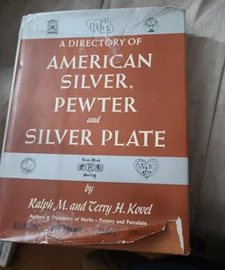 A Directory of American Silver, Pewter and Silver Plate