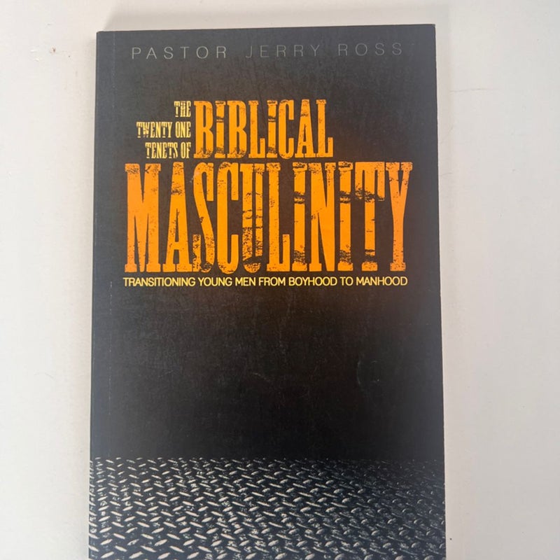 The Twenty One Tenets of Biblical Masculinity