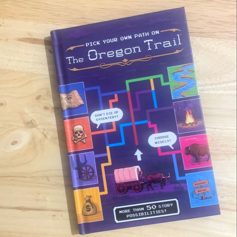 The Oregon Trail: Pick Your Own Path on the Oregon Trail