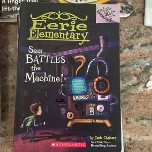 Sam Battles the Machine!: a Branches Book (Eerie Elementary #6)