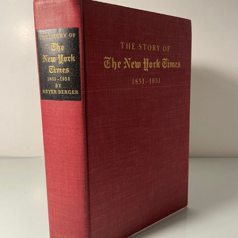 The Story of The New York Times 1851-1951 by Meyer Berger 1951 First Edition