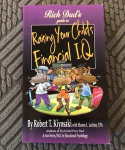 Rich Dad's Guide to Raising Your Child's Financial I. Q.