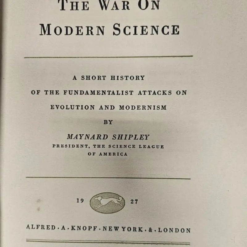 The War on Modern Science: A Short History of the Fundamentalist Attacks on Evolution and Modernism