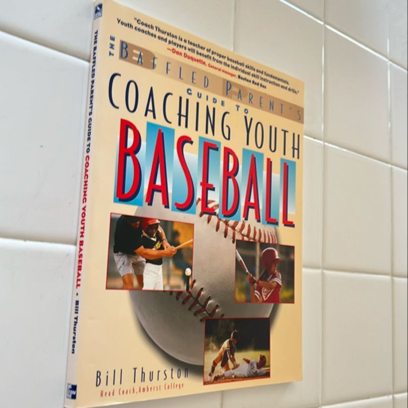 The Baffled Parent's Guide to Coaching Youth Baseball