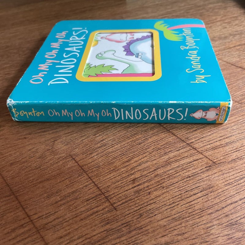 Oh My Oh My Oh Dinosaurs!