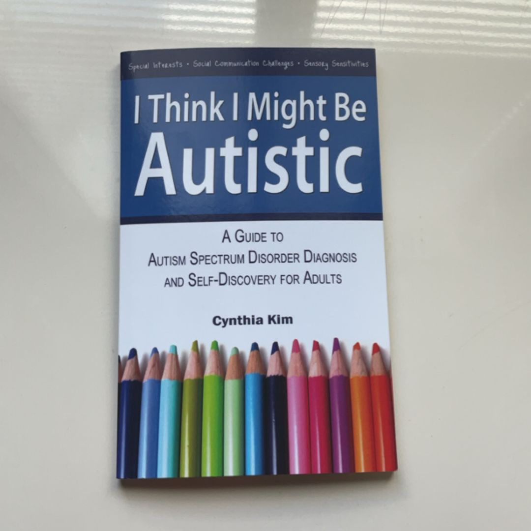 I Think I Might Be Autistic