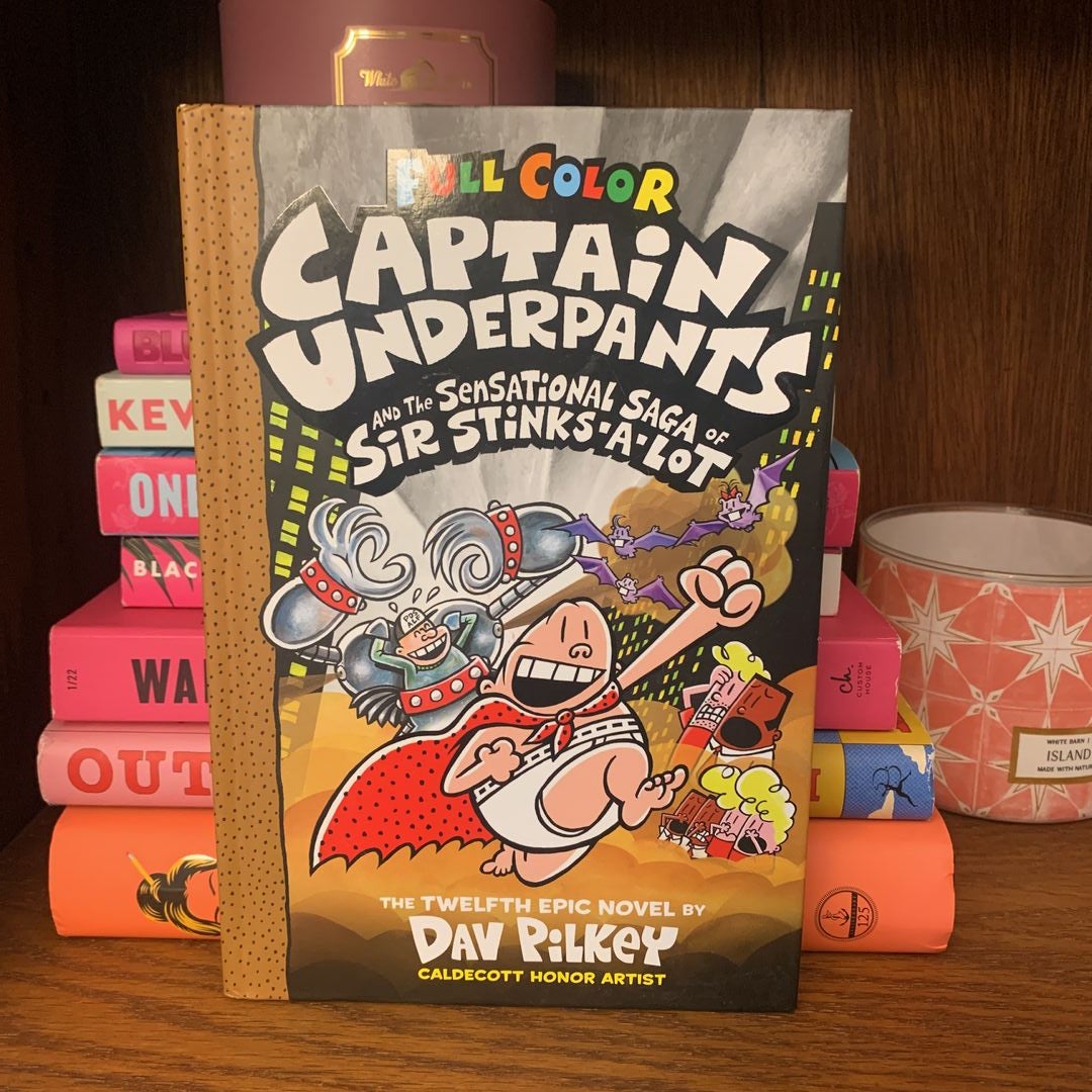 Captain Underpants and the Sensational Saga of Sir Stinks-A-Lot: Color Edition (Captain Underpants #12)