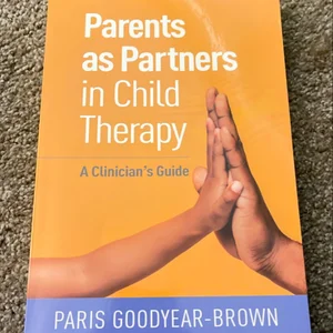 Parents As Partners in Child Therapy