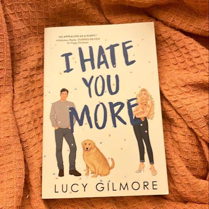 I Hate You More