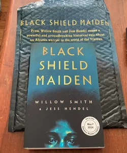 Black sheild maiden (advanced readers copy) 