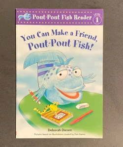 You Can Make A Friend, Pout-Pout Fish!