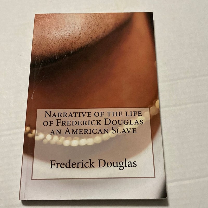 Narrative of the Life of Frederick Douglas an American Slave