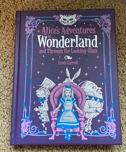 Alice's Adventures in Wonderland and Through the Looking Glass (Barnes and Noble Collectible Classics: Children's Edition)