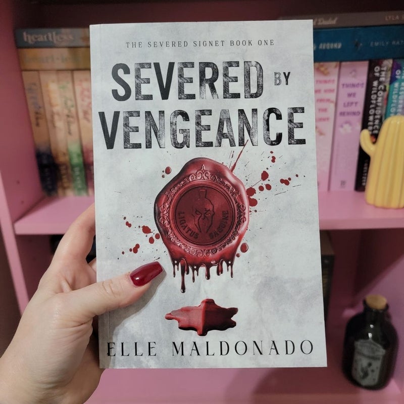 Severed by Vengeance: a Dark Romance