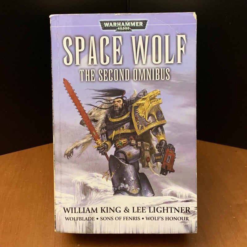 Warhammer 40k: Space Wolf: the Second Omnibus: Wolfblade, Sons of Fenris, Wolf’s Honour