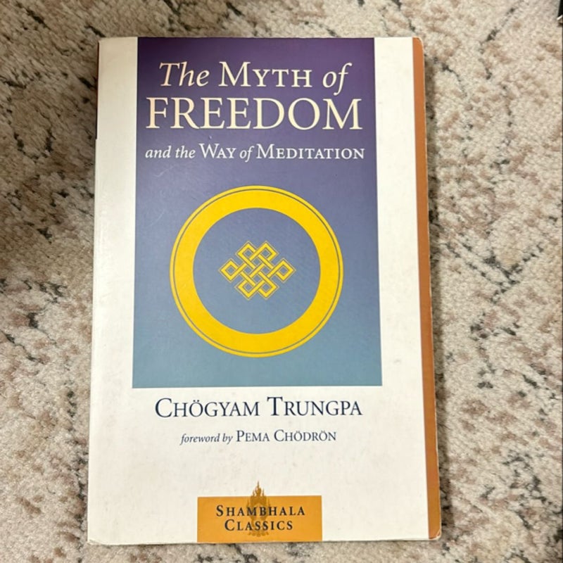 The Myth of Freedom and the Way of Meditation