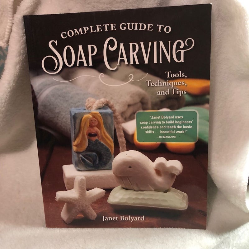 Complete Guide to Soap Carving