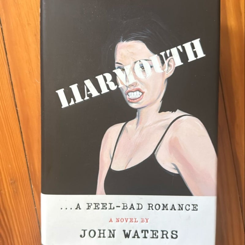 Liarmouth: a Feel-Bad Romance