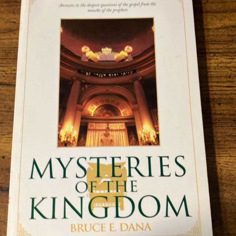 Mysteries of the Kingdom by Bruce E. Dana