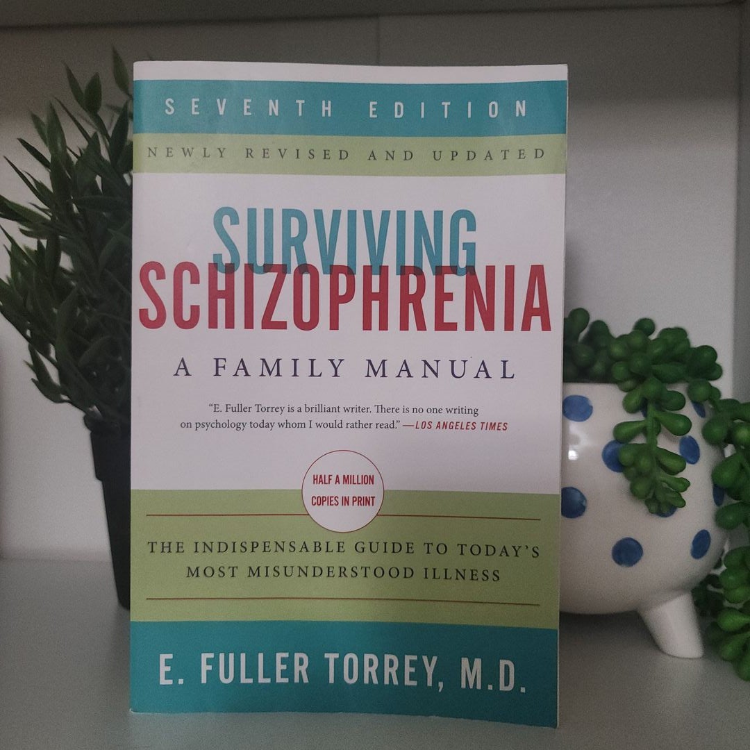 Surviving Schizophrenia, 7th Edition