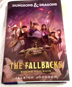 Dungeons and Dragons: the Fallbacks: Bound for Ruin