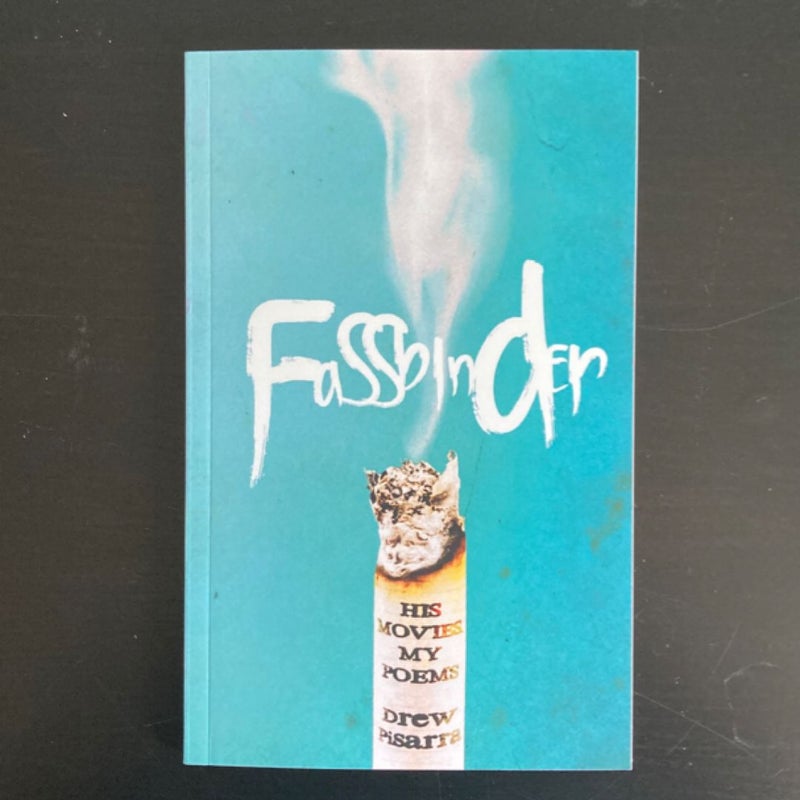 Fassbinder: His Movies, My Poems