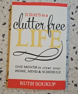 31 Days to a Clutter Free Life