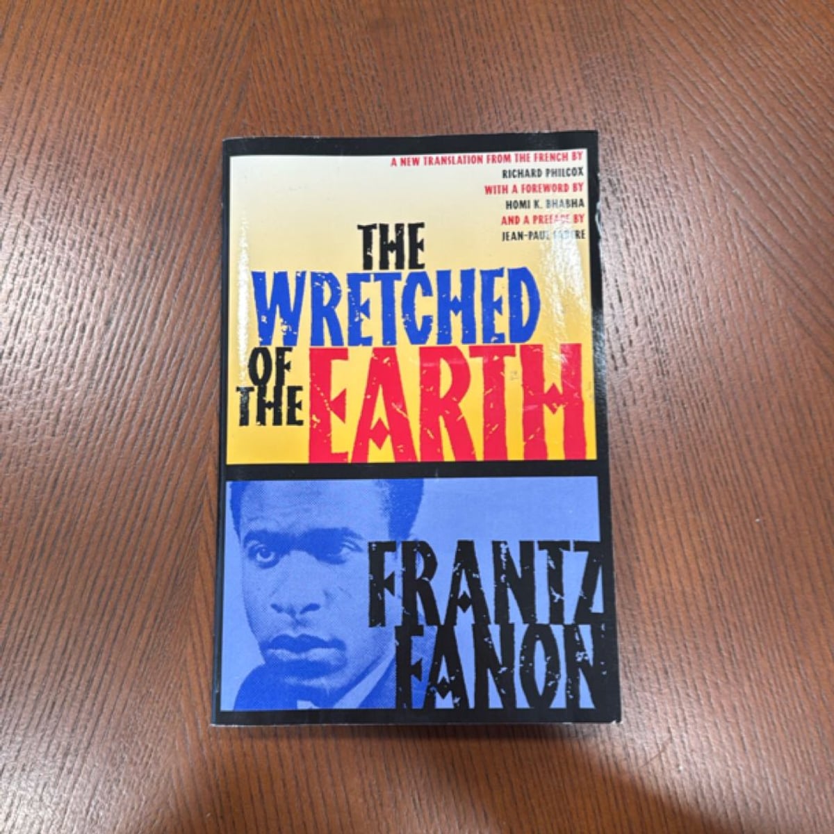 The Wretched of the Earth by Homi K. Bhabha (Foreword by); Frantz Fanon ...