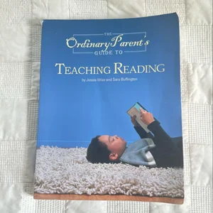 The Ordinary Parents Guide to Teaching Reading