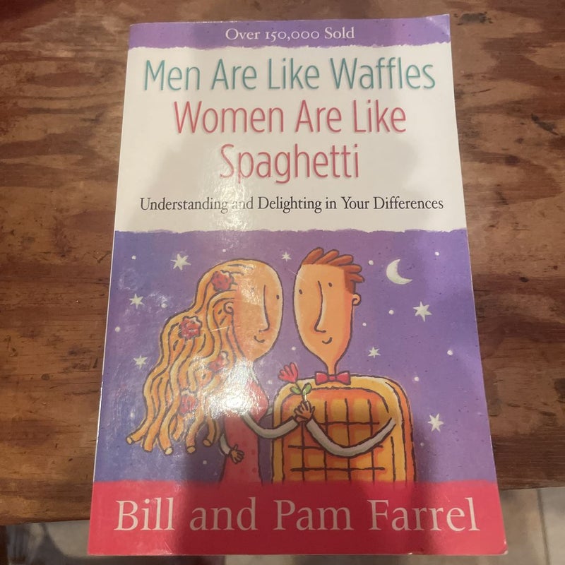 Men Are Like Waffles--Women Are Like Spaghetti