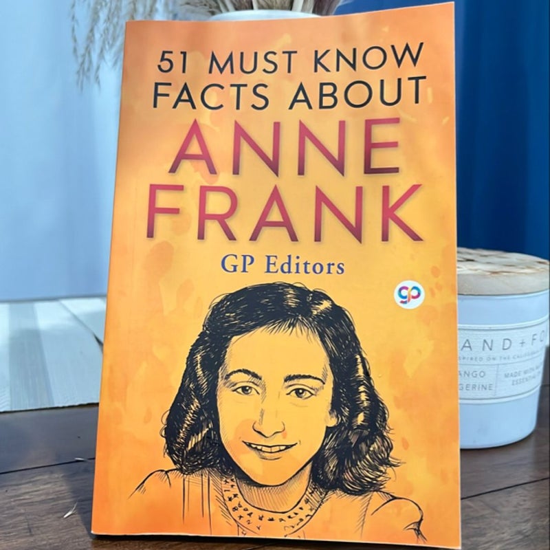 51 Must Know Facts About ANNE FRANK