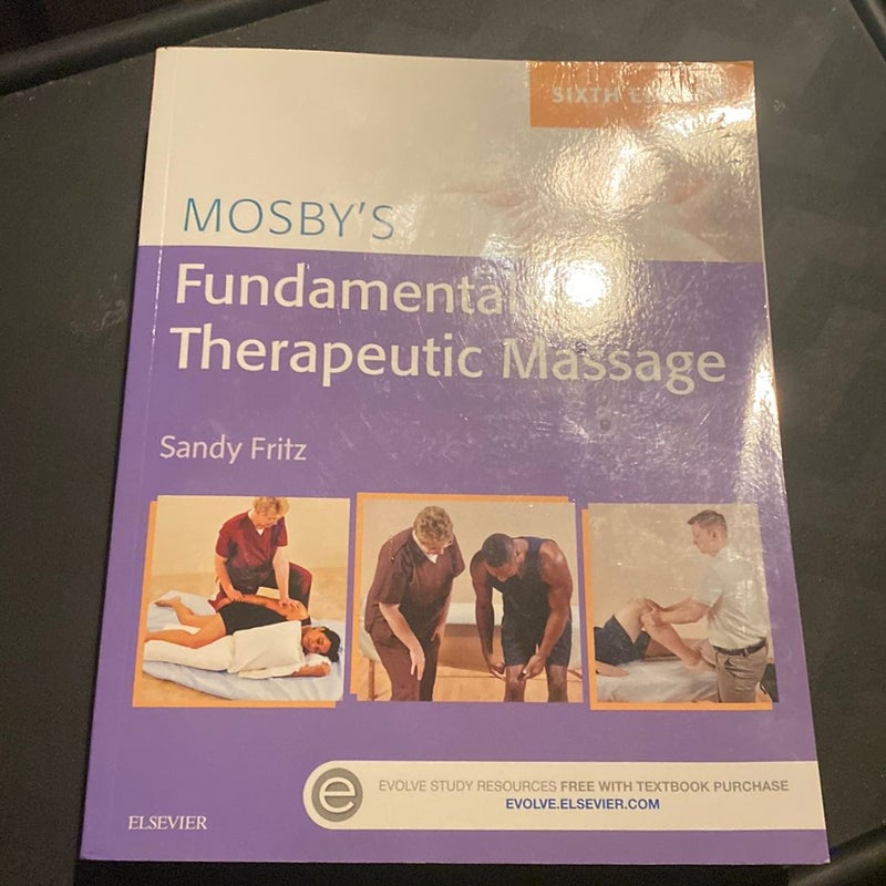 Mosby's Fundamentals of Therapeutic Massage