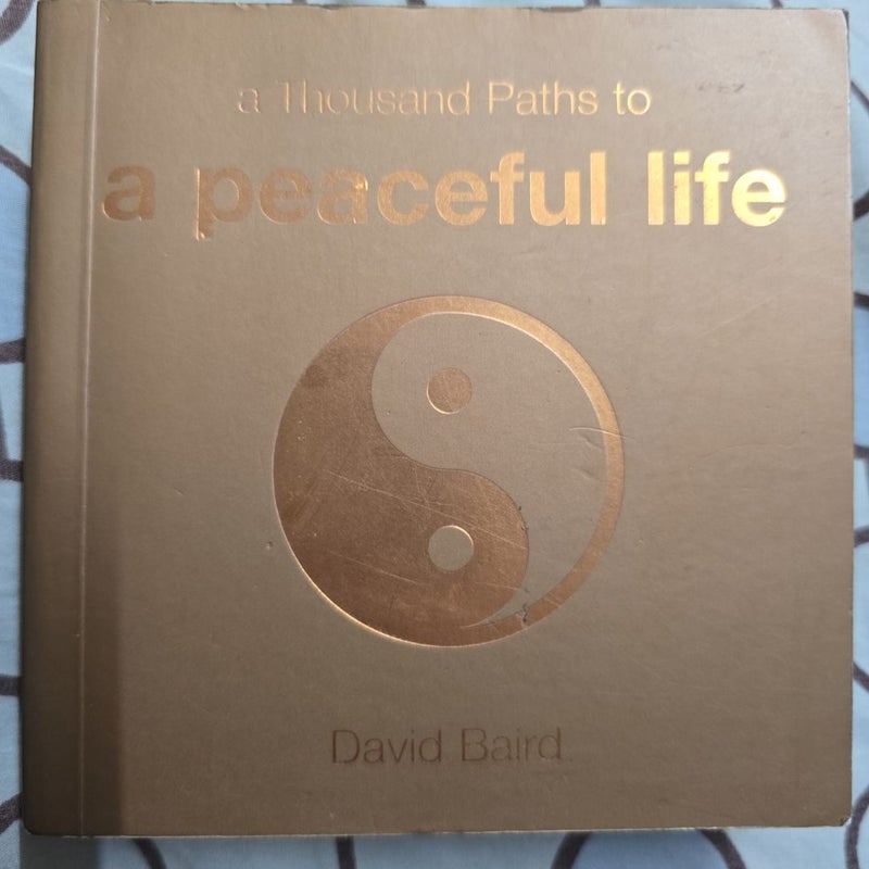 A Thousand Paths to a Peaceful Life