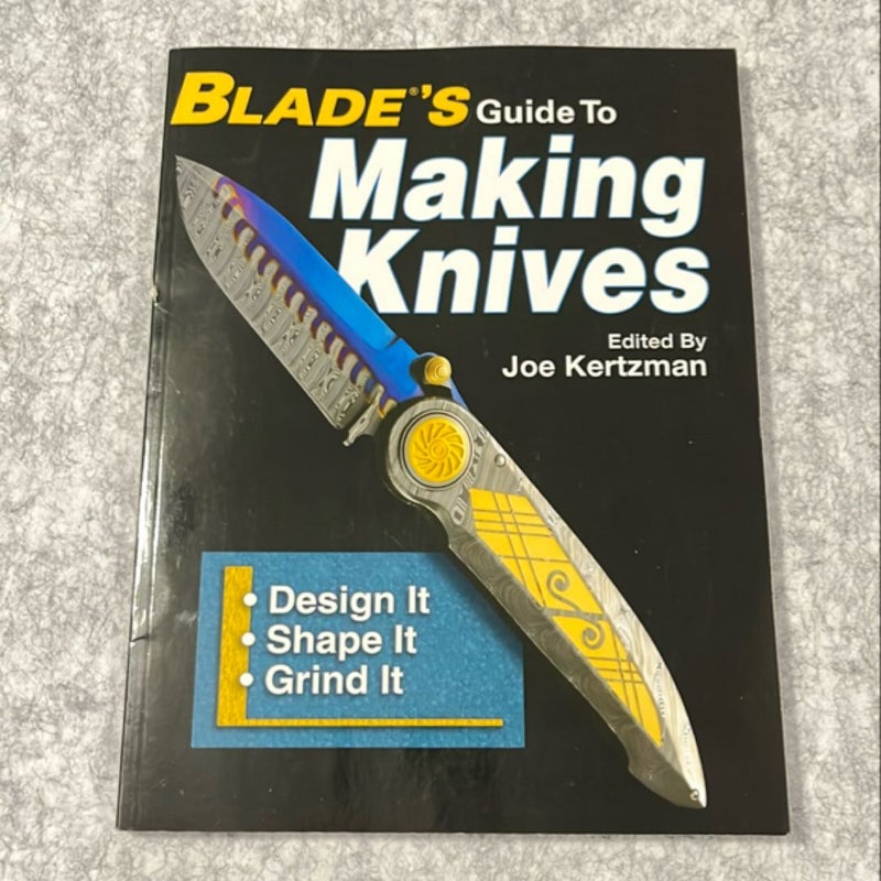 Blade's Guide to Making Knives