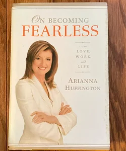 On Becoming Fearless...