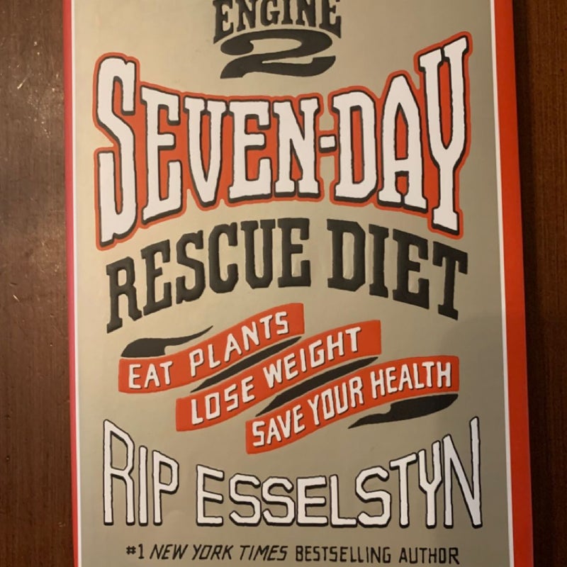 The Engine 2 Seven-Day Rescue Diet