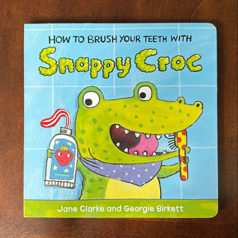 How to Brush Your Teeth with Snappy Crocodile