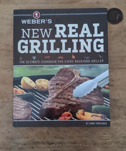 Weber's New Real Grilling