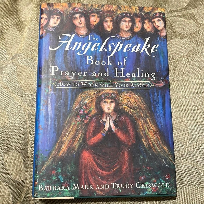 The Angelspeake Book of Prayer and Healing