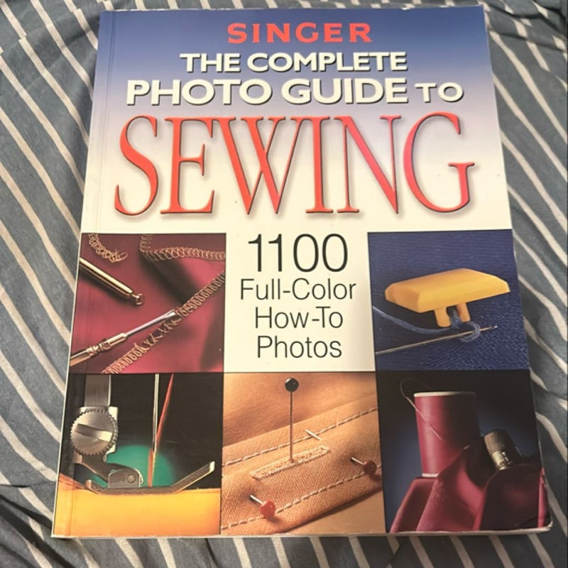 The Complete Photo Guide to Sewing