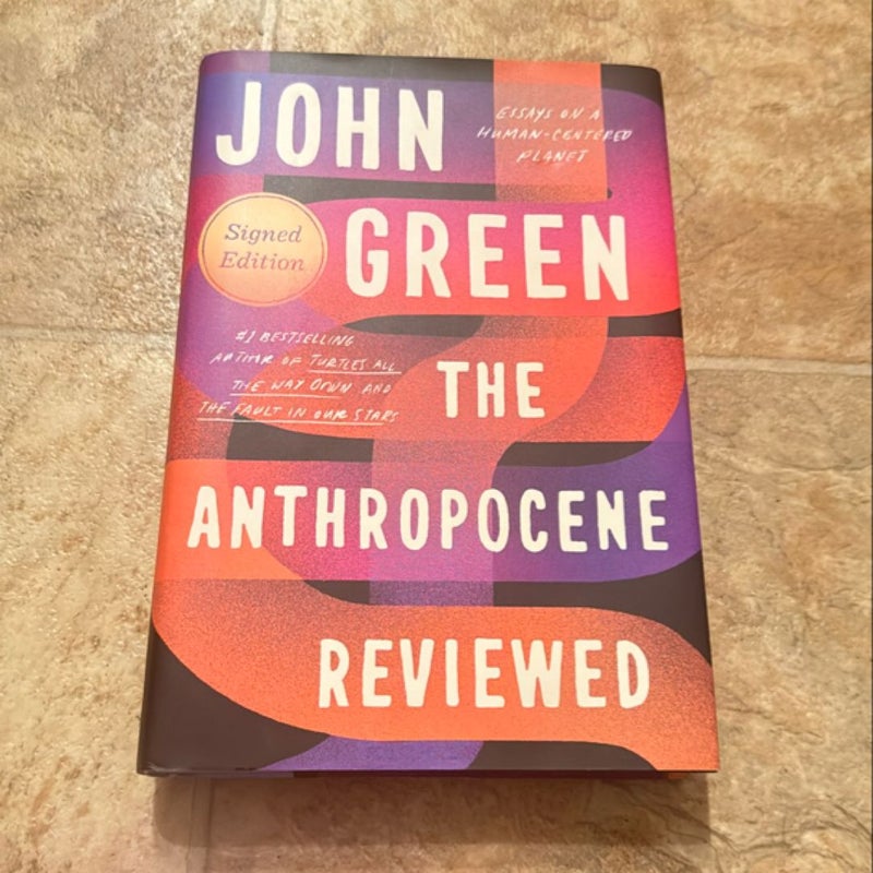 The Anthropocene Reviewed (Signed Edition)