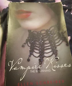 Vampire Kisses: the Beginning