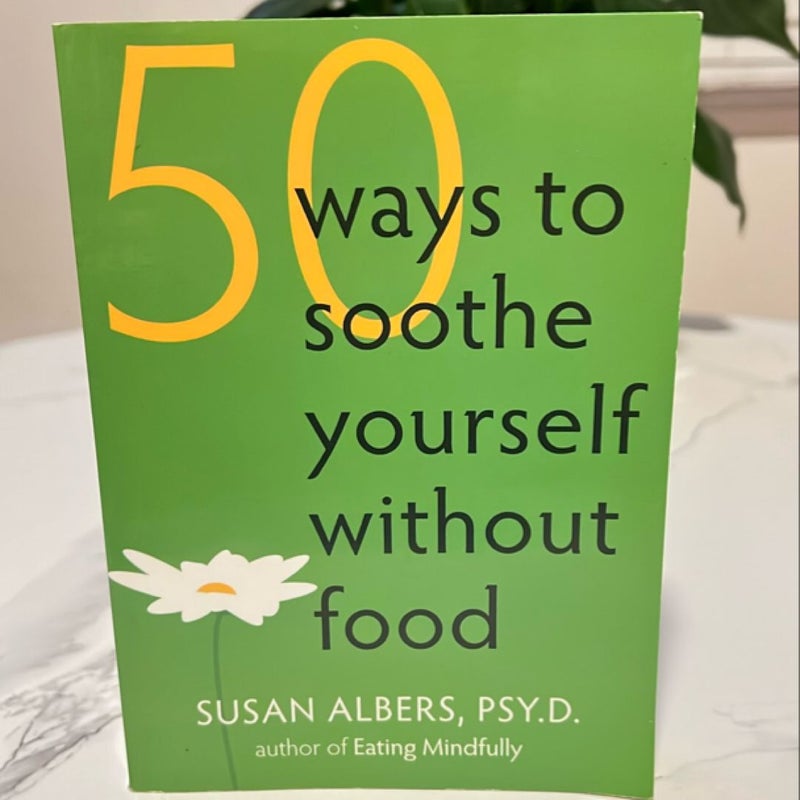 50 Ways to Soothe Yourself Without Food