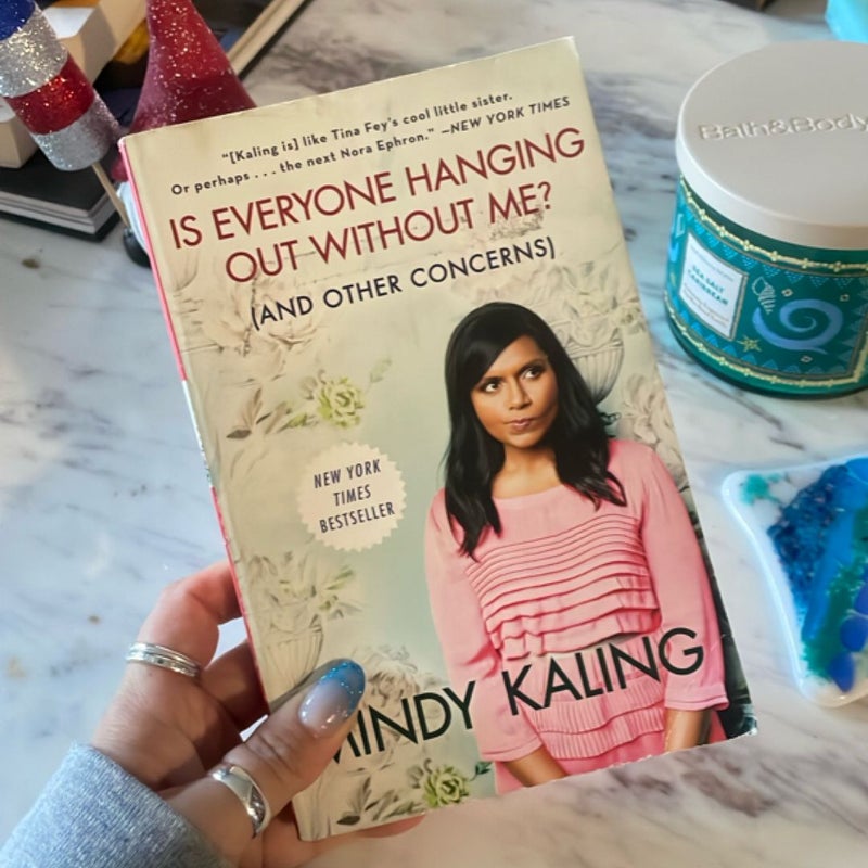 Is Everyone Hanging Out Without Me? (and Other Concerns)