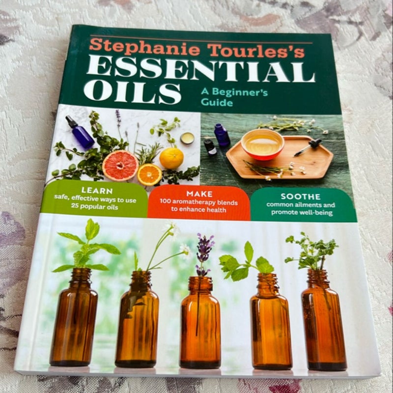 Stephanie Tourles's Essential Oils: a Beginner's Guide